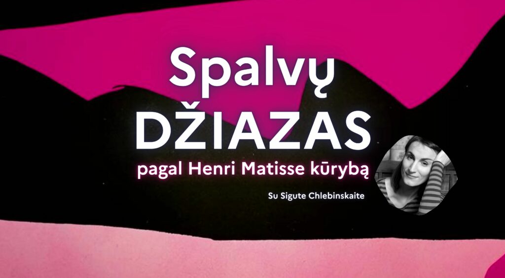 „Spalvų džiazas“: kūrybinė ateljė vaikams pagal Henri Matisse kūrybą